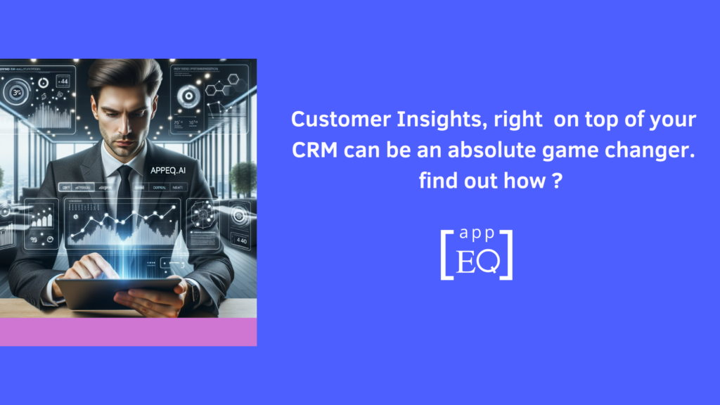 Customer Insights, right  on top of your CRM can be an absolute game changer.
find out how ? 